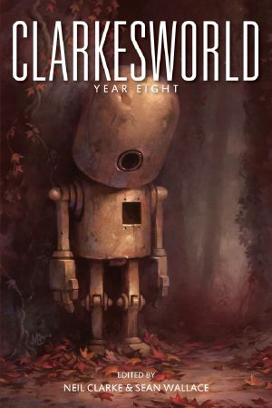 [Clarkesworld Anthology 08] • Clarkesworld: Year Eight